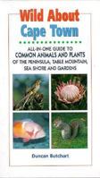 Wild About Cape Town (Wild About: Field Guide to Common Animals & Plants) 1868125971 Book Cover