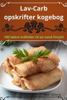 Lav-Carb opskrifter kogebog (Danish Edition) 1836871724 Book Cover