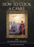 How To Cook A Camel and 101 Delicious Recipies 1098036190 Book Cover