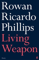 Living Weapon: Poems 0374539324 Book Cover