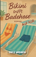 Bikini trifft Badehose: Auf Kur 3695194022 Book Cover