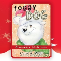 Foggy Dog Discovers Christmas 1466962534 Book Cover