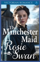 The Manchester Maid: Victorian Romance B0DXKBGCB1 Book Cover