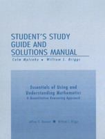 Essentials of Using and Understanding Mathematics Student's Study Guide and Solutions Manual: A Quantitative Reasoning Approach 0321109074 Book Cover