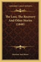 The Loss, The Recovery And Other Stories 0548681759 Book Cover