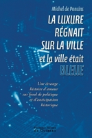 La luxure régnait sur la ville et la ville était bleue 2755401206 Book Cover