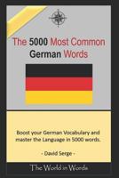 The 5000 most commonly used German Words: Learn the Vocabulary you need to know to improve you Writing, Speaking and Comprehension Skills 1718077092 Book Cover