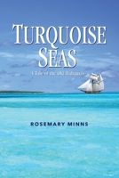 Turquoise Seas: A Tale of the Old Bahamas 9768231920 Book Cover