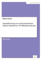 Quantifizierung Von Lebermetaboliten Mittels Lokalisierter 1h MR-Spektroskopie 3838606159 Book Cover