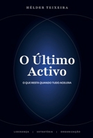 O Último Activo: O que resta quando tudo acelera. (Portuguese Edition) 9893685702 Book Cover