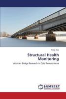 Structural Health Monitoring: Alaskan Bridge Research in Cold Remote Area 3659338834 Book Cover