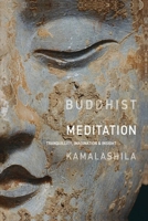 Buddhist Meditation: Tranquillity, Imagination and Insight 1907314091 Book Cover