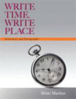 Write Time, Write Place: Sentences and Paragraphs Plus MyLab Writing with Pearson eText -- Access Card Package 0205646662 Book Cover