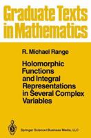 Holomorphic Functions and Integral Representations in Several Complex Variables (Graduate Texts in Mathematics) 1441930787 Book Cover