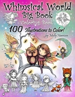 Whimsical World Big Book Coloring Book 100 Illustrations to Color by Molly Harrison: Adorable Fairies, Mermaids, Witches, Angels, Mythical Creatures, Pets, and More!  100 Pages of Line Art to Color! 1710898003 Book Cover