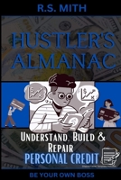 Hustler's Almanac: Understand, Build & Repair Personal Credit B0C2S6B4QT Book Cover