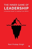 The Inner Game of Leadership: A Practical Guide To Leading From Within B0GJ6W91GM Book Cover