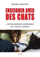 Enseigner avec des chats: L'extraordinaire expérience de l'école Candide (French Edition) 1913191524 Book Cover