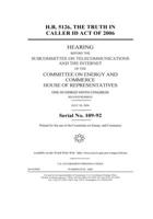 H.R. 5126, the Truth in Caller ID Act of 2006 1708258450 Book Cover