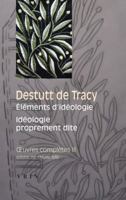 Destutt de Tracy: Iuvres Completes Tome III: Elements d'Ideologie Ideologie Proprement Dite 2711621359 Book Cover
