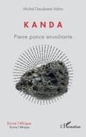 Kanda: Pierre ponce envoûtante (Écrire l'Afrique) (French Edition) 234321168X Book Cover