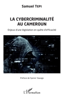 La cybercriminalité au Cameroun: Enjeux d'une législation en quête d'efficacité (French Edition) 2343196311 Book Cover