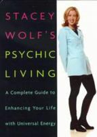 Stacey Wolf's Psychic Living 0874779324 Book Cover