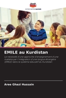 EMILE au Kurdistan: La nécessité d'une approche d'enseignement d'une matière par l'intégration d'une langue étrangère (EMILE) dans le système éducatif du Kurdistan 6206254410 Book Cover