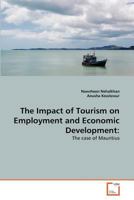 The Impact of Tourism on Employment and Economic Development:: The case of Mauritius 3639378644 Book Cover