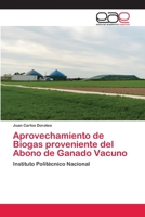 Aprovechamiento de Biogas proveniente del Abono de Ganado Vacuno 6202098201 Book Cover