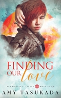 Finding Our Love: Aphrodite's Castle Host Club 1948361221 Book Cover