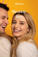 My crazy love 950221529X Book Cover