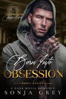 Born into Obsession: A Dark Mafia Romance (Devils Will Rise: Melnikov Legacy) 1971420018 Book Cover