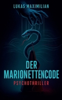 Der Marionettencode - Psychothriller (German Edition) B0FNQCVVLT Book Cover