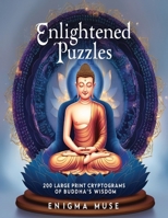 Enlightened Puzzles: 200 Large Print Cryptograms of Buddha's Wisdom 9527278546 Book Cover