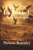La Verdad: La Batalla de los dioses (Spanish Edition) B0F2HFN98T Book Cover
