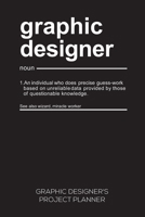 Graphic Designer's Project Planner: Project Planner For Freelance Artists, Illustrators And Graphic Designers 1695176650 Book Cover