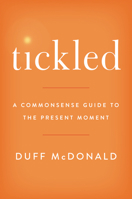 How to Tickle Yourself: Common Sense for the Present Moment 0063036894 Book Cover
