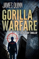 Gorilla Warfare: A Jack Grant Thriller 1548467316 Book Cover