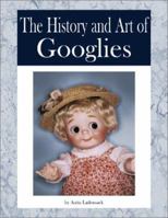 The History and Art of Googlies 0875886396 Book Cover