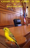 Canary in the Court 069271250X Book Cover