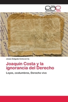 Joaquín Costa y la ignorancia del Derecho 6202242507 Book Cover
