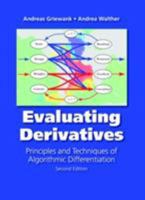 Evaluating Derivatives: Principles and Techniques of Algorithmic Differentiation (Frontiers in Applied Mathematics) 0898716594 Book Cover