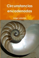 Circunstancias encadenadas 1300778598 Book Cover