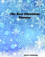 The Best Christmas Planner: With this organizer all the preparation needed will be done in good time so it really can be "the best time of the year". Snowflake 1704108187 Book Cover