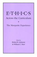 Ethics Across the Curriculum: The Marquette Experience 0874629985 Book Cover