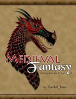 Medieval Fantasy Coloring Book: Coloring Book for All Ages 1533339694 Book Cover