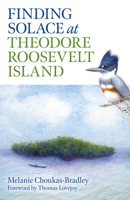Finding Solace at Theodore Roosevelt Island: My Year with the Kingfisher 1789044685 Book Cover