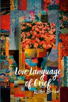 Love Language of Grief 1304194426 Book Cover