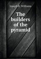 The Builders of the Pyramid; The Story of Shelby County: Its Resources and Developments 1359436995 Book Cover